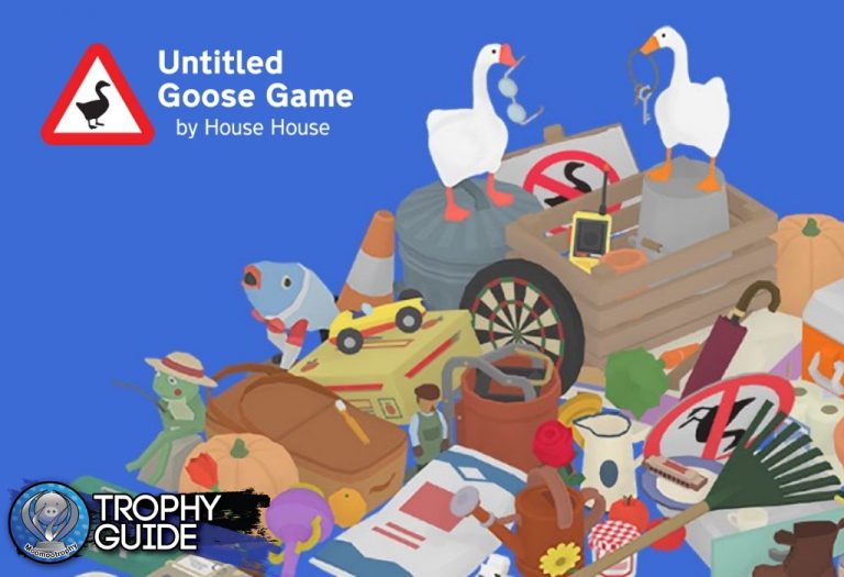 UNTITLED GOOSE GAME – Trophy Guide